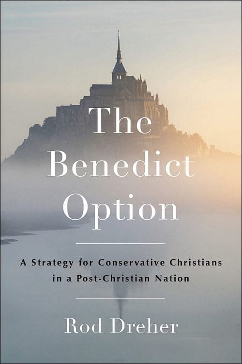 No God, Me God, or Benedict’s Option