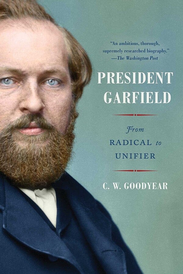A Great Presidency That Could Have Been?  Book Review of James A. Garfield Biography