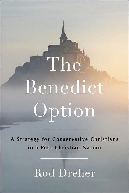 No God, Me God, or Benedict’s Option