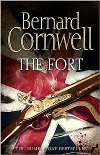 A Forgotten American Military Disaster In Our Own Back Yard: Book Review of Bernard Cornwell’s The Fort