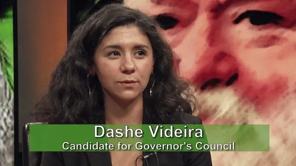 Dashe Videira Weighs In On Governor’s Council Bid