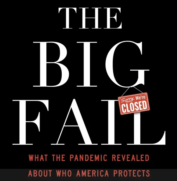 Government Failures During Coronavirus Pandemic Were Even Worse Than Mainstream Media Types Feel Safe Saying:  Book Review of The Big Fail